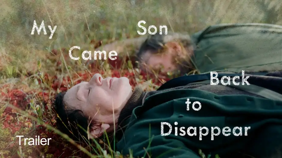 Watch film My Son Came Back To Disappear | My Son Came Back to Disappear | Trailer