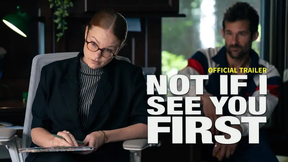 Watch film Not If I See You First | Not If I See You First - Official Trailer
