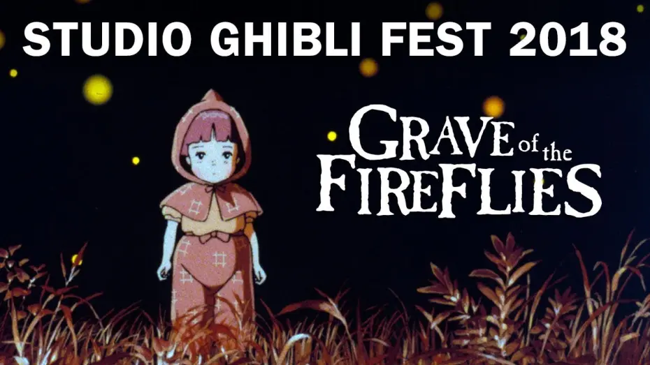 Watch film Grave of the Fireflies | Studio Ghibli Fest 2018 Trailer