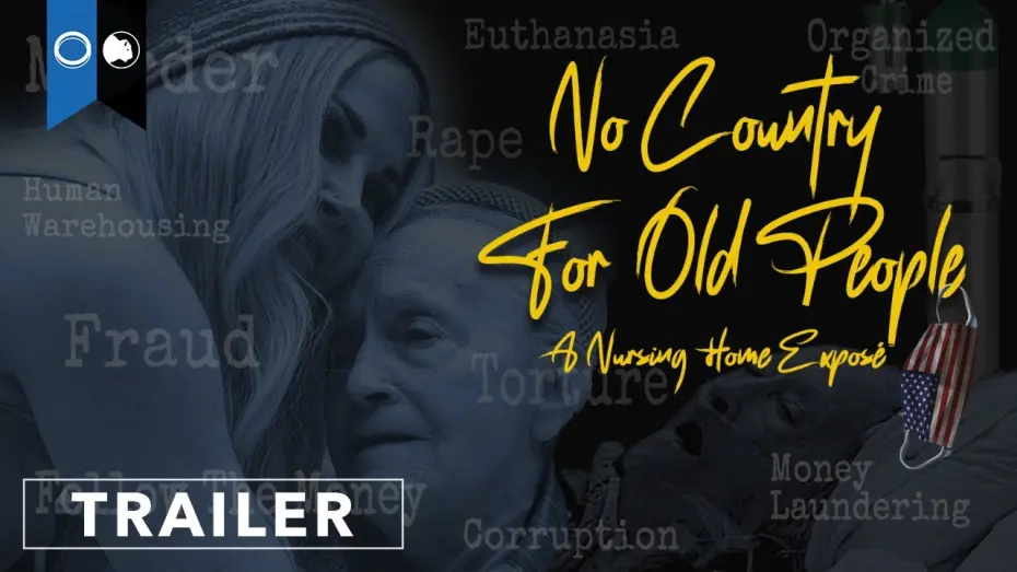 Watch film No Country For Old People; a Nursing Home Exposé | No Country For Old People - A Nursing Home Exposé | Official Trailer | Documentary | Exposé