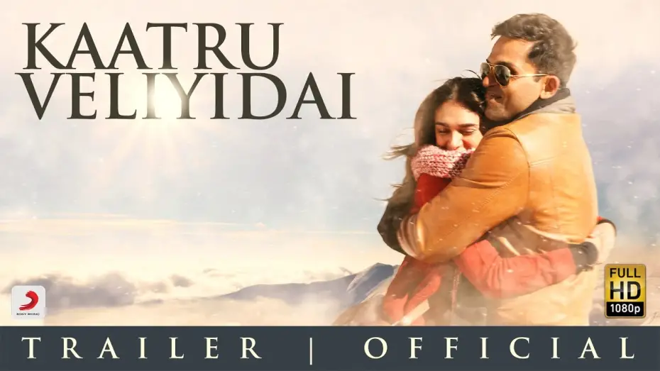 Watch film Kaatru Veliyidai | Kaatru Veliyidai - Trailer 2 | Mani Ratnam | A R Rahman | Karthi | Aditi Rao Hydari