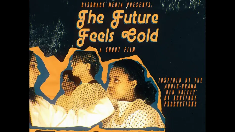 Watch film The Future Feels Cold | The Future Feels Cold || A Short Film inspired by concepts in the 