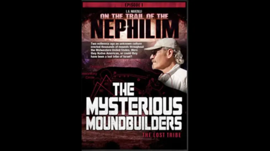Watch film On the Trail of the Nephilim: Episode 1 - The Mysterious Moundbuilders | Mysterious Moundbuildersn - Episode #1