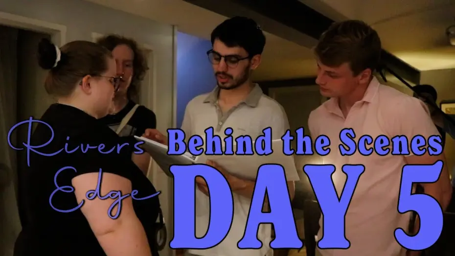 Watch film Rivers Edge | Rivers Edge | Behind the Scenes Day 5