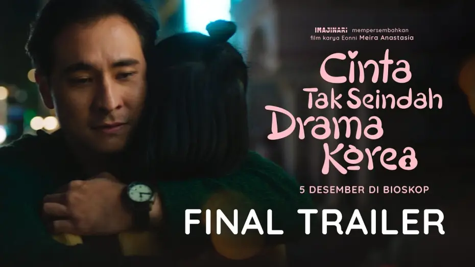 Watch film Love Unlike In K-Dramas | FINAL TRAILER - CINTA TAK SEINDAH DRAMA KOREA