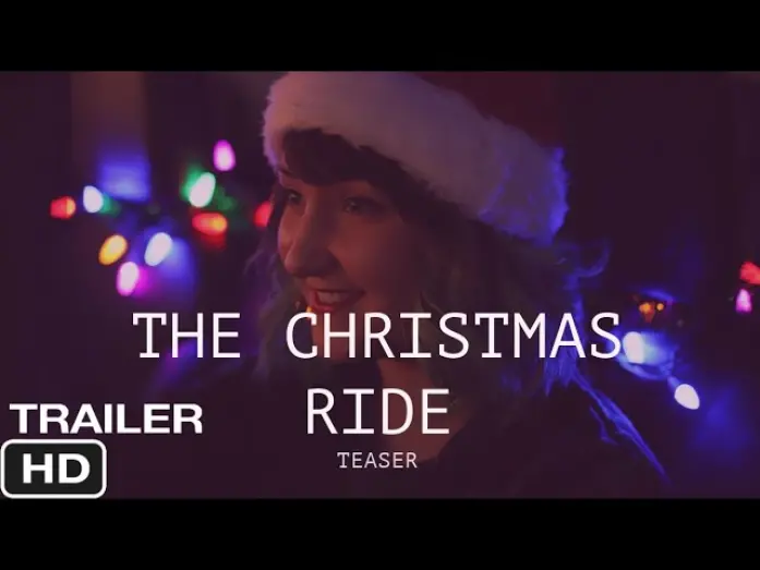 Watch film The Christmas Ride | The Christmas Ride | Official Full Trailer HD | Independent Mumblecore Holiday Film 2020