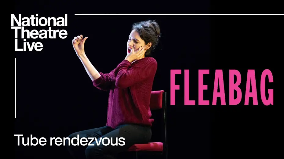 Watch film National Theatre Live: Fleabag | Fleabag | Tube Rendezvous Clip | National Theatre Live