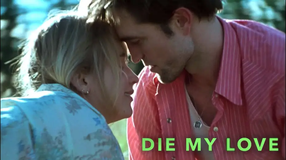 Watch film Die, My Love | Official Clip