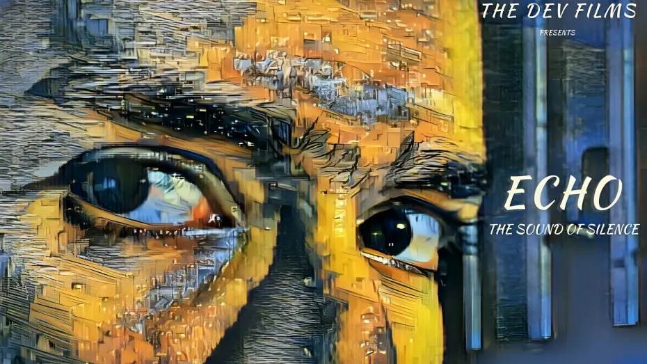 Watch film Echo - The Sound Of Silence | Echo  - The Sound Of Silence | Hindi Short Film 2024 |The Dev Films