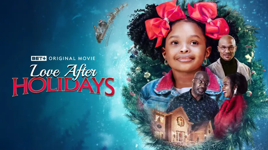 Watch film Love After Holidays | Love After Holidays | BET+ Original Movie | Streaming December 4th