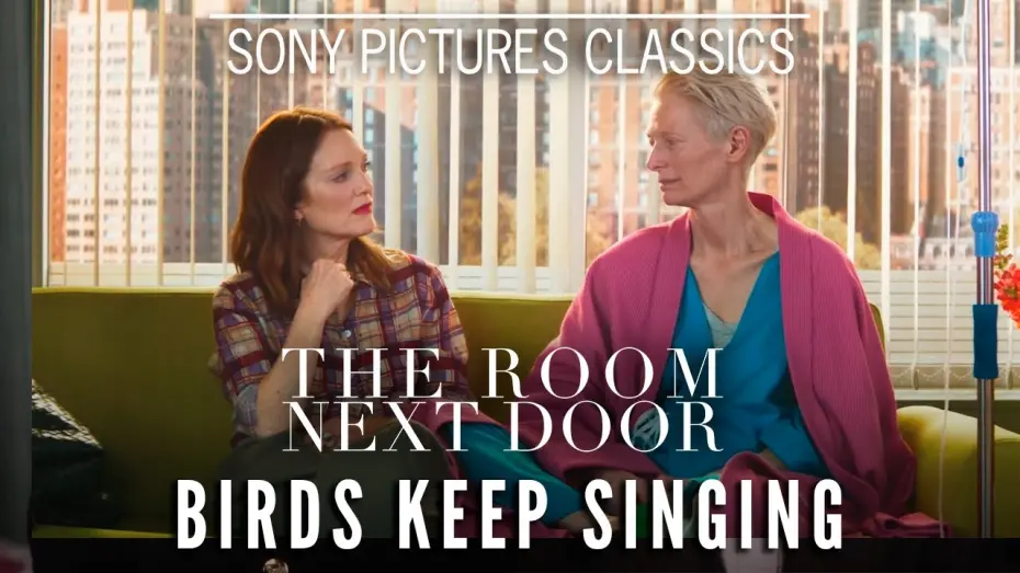 Watch film The Room Next Door | "Birds Keep Singing" with Julianne Moore & Tilda Swinton