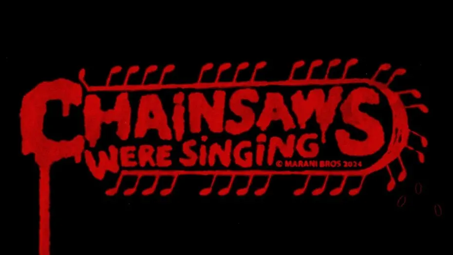 Watch film Chainsaws Were Singing | Chainsaws Were Singing (2024) festival teaser