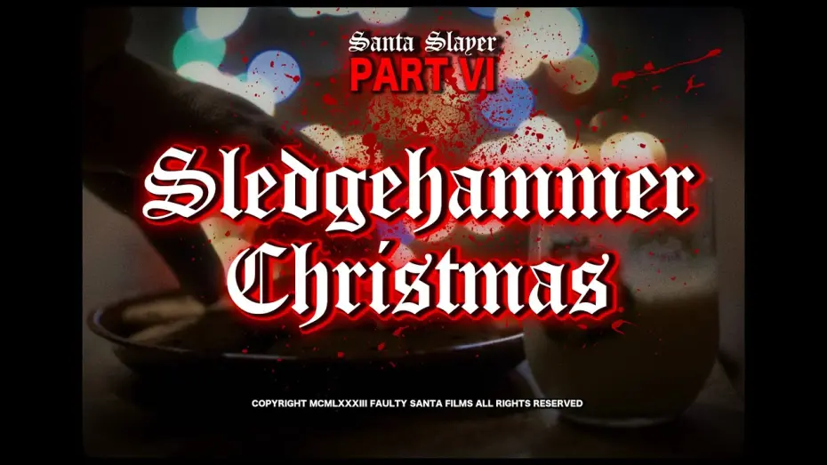 Watch film Sledgehammer Christmas | SledgeHammer Christmas - Santa Slayer: Part VI | OFFICIAL | 4K
