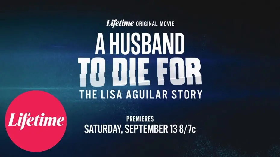 Watch film A Husband to Die For: The Lisa Aguilar Story | Trailer