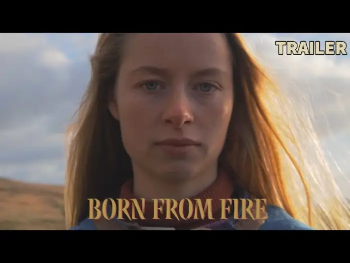 Watch film Born From Fire | Born From Fire - Trailer