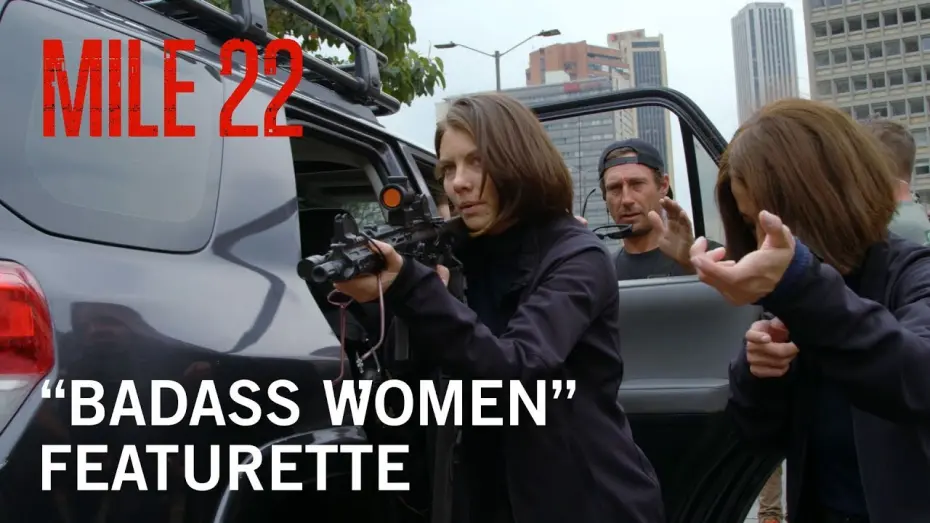 Watch film Mile 22 | “Badass Women” Featurette