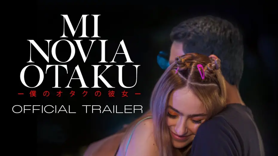 Watch film My Otaku Girlfriend | Mi Novia Otaku | Official Trailer Estreno 28 de Septiembre 2023