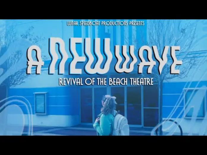 Watch film A New Wave: The Revival of The Beach Theatre | A New Wave: Revival of The Beach Theatre - Trailer
