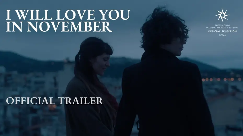 Watch film I Will Love You in November | I WILL LOVE YOU IN NOVEMBER | Official Trailer