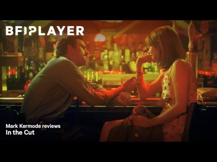 Watch film In the Cut | Mark Kermode reviews In the Cut (2003) | BFI Player