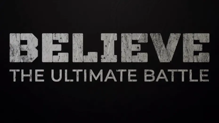 Watch film Believe: The Ultimate Battle | Believe The Ultimate Battle