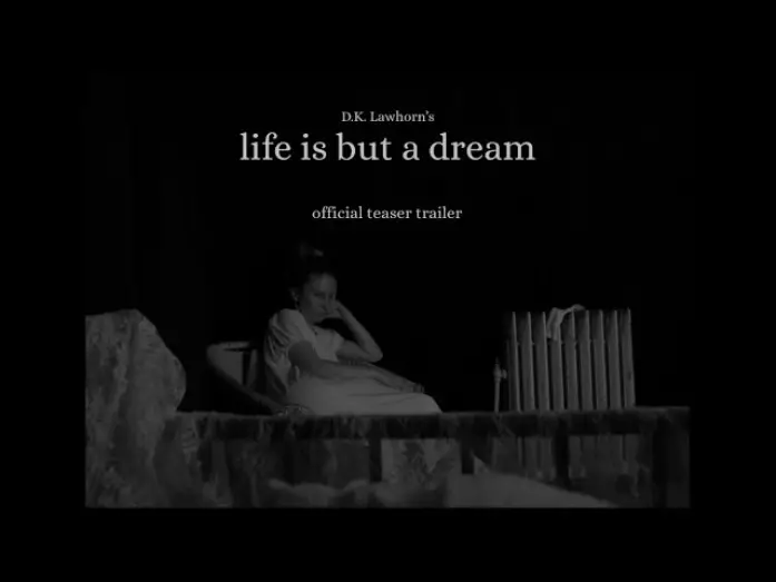Watch film life is but a dream | life is but a dream - a d.k. lawhorn short film - TEASER TRAILER