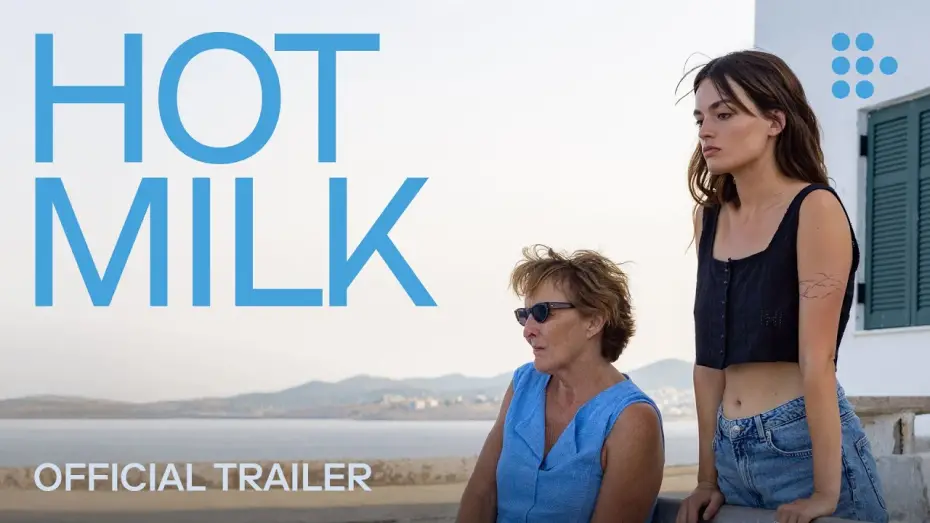 Watch film Hot Milk | Official Trailer #2