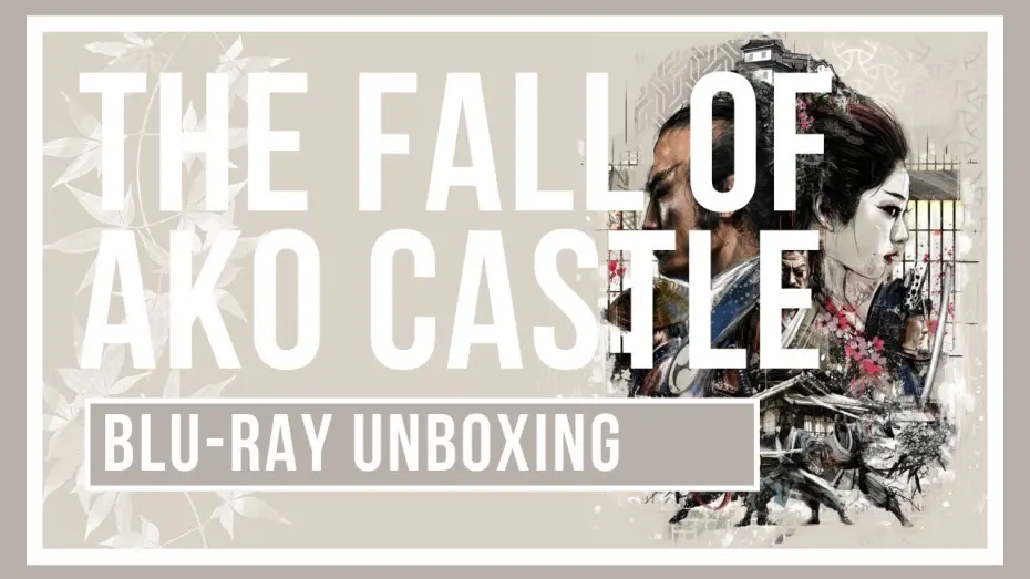 Watch film The Fall of Ako Castle | Blu-ray Unboxing Video