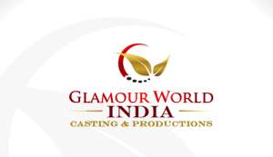 Glamour World India Casting and Productions Need Models for Casting and Auditions