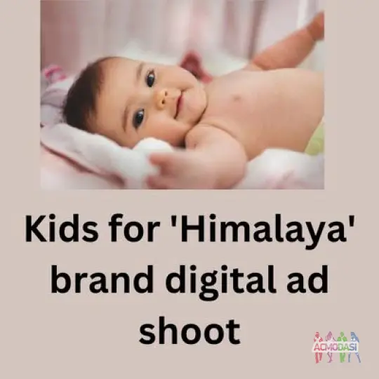 URGENTLY REQUIRED KIDS FOR HIMALAYA BABY BRAND TV AD SHOOT